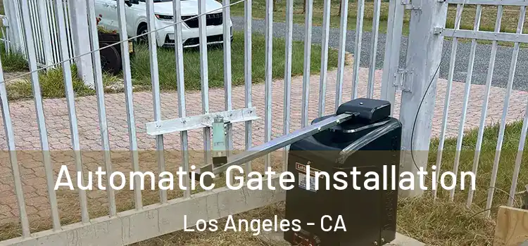 Automatic Gate Installation Los Angeles - CA