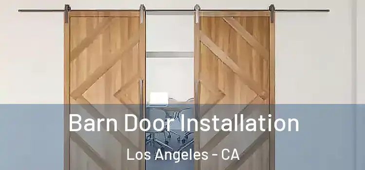 Barn Door Installation Los Angeles - CA