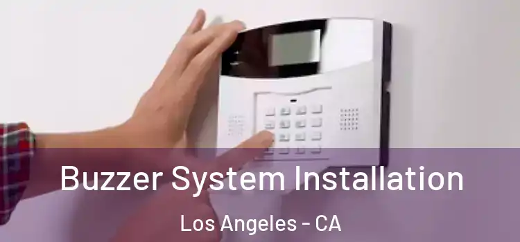 Buzzer System Installation Los Angeles - CA