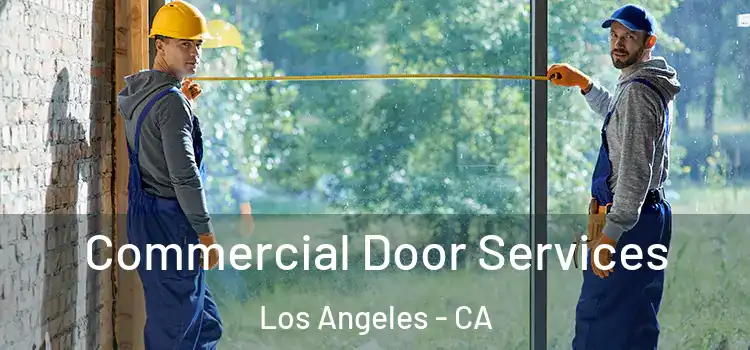 Commercial Door Services Los Angeles - CA