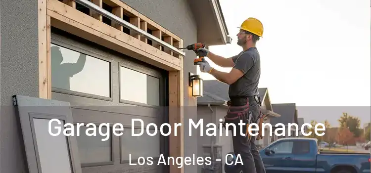 Garage Door Maintenance Los Angeles - CA