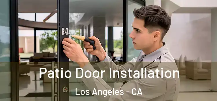 Patio Door Installation Los Angeles - CA