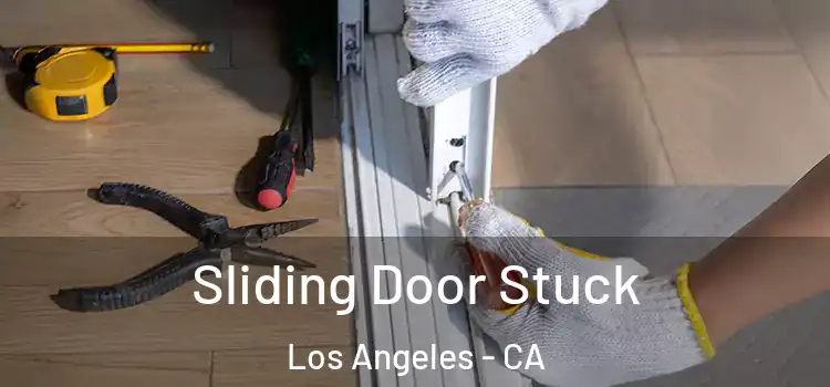 Sliding Door Stuck Los Angeles - CA